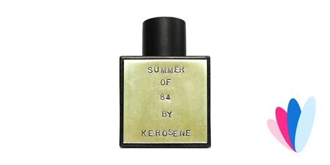 kerosene perfume summer of 84.